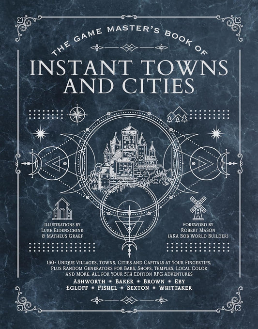 The Game Master's Book of Instant Towns and Cities: 160+ Unique Villages, Towns, Settlements and Cities
