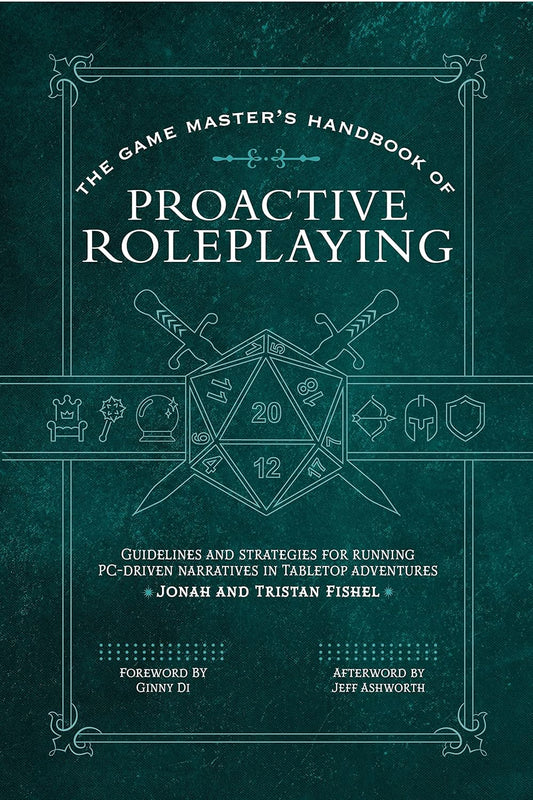 The Game Master’s Handbook of Proactive Roleplaying: Guidelines and Strategies for Running PC-Driven Narratives in 5E Adventures